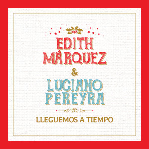 Edith Marquez的專輯Lleguemos A Tiempo