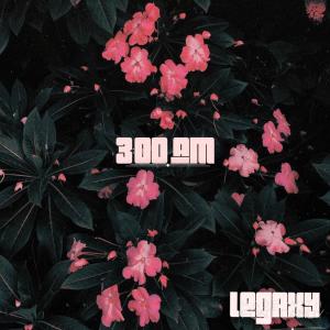 收聽LEGAXY的3am (Explicit)歌詞歌曲
