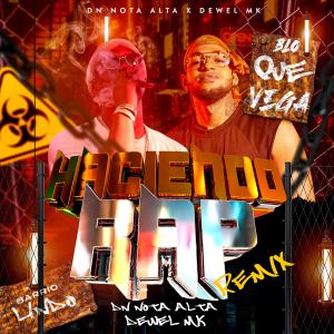 Dn nota alta的專輯Haciendo Rap (feat. Dewel MK) [Official Remix] [Explicit]
