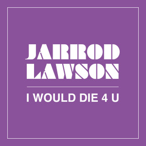 Jarrod Lawson的專輯I Would Die 4 U