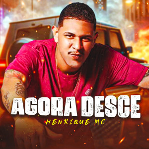 收聽Henrique Mc的Agora Desce (Explicit)歌詞歌曲