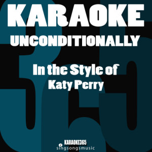 收聽Karaoke的Unconditionally (In the Style of Katy Perry) [Karaoke Version] (Karaoke Version)歌詞歌曲