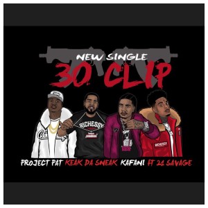 Project Pat的專輯30 Clip (feat. 21 Savage) (Explicit)