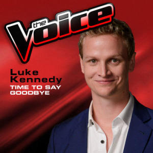 收聽Luke Kennedy的Time To Say Goodbye (The Voice 2013 Performance)歌詞歌曲