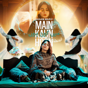 收聽Sanam Marvi的Main Kaun Hoon歌詞歌曲
