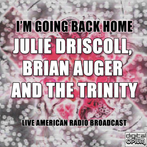 Album I'm Going Back Home (Live) from Julie Driscoll