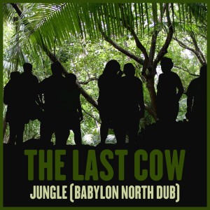 ดาวน์โหลดและฟังเพลง Jungle (Babylon North Dub) พร้อมเนื้อเพลงจาก The Last Cow