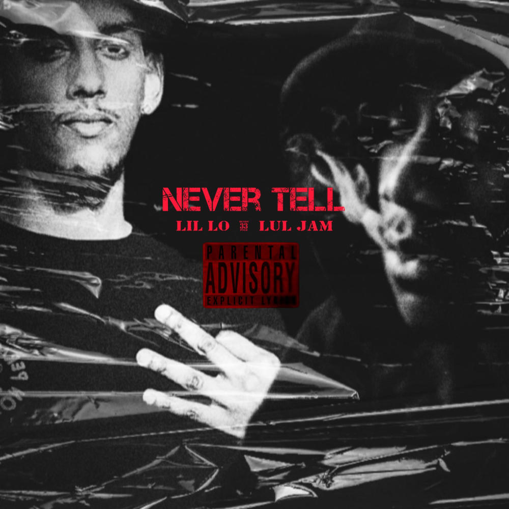Neva Tell (feat. Lil Lo) (Explicit)