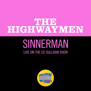 The Highwaymen的專輯Sinnerman (Live On The Ed Sullivan Show, June 17, 1962)
