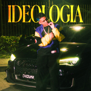 Chiquim的專輯Ideologia (Explicit)