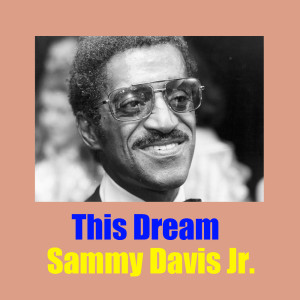 Sammy Davis Jr.的專輯This Dream