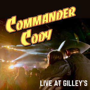 Commander Cody的專輯Commander Cody - Live at Gilley's