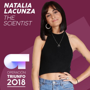 ดาวน์โหลดและฟังเพลง The Scientist (Operación Triunfo 2018) พร้อมเนื้อเพลงจาก Natalia Lacunza