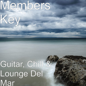 Album Guitar, Chill & Lounge Del Mar from Members Key
