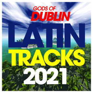 Album Gods Of Dublin Latin Tracks 2021 oleh Various Artists