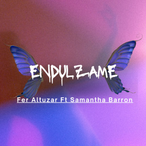ดาวน์โหลดและฟังเพลง Endulzame พร้อมเนื้อเพลงจาก Fer Altuzar
