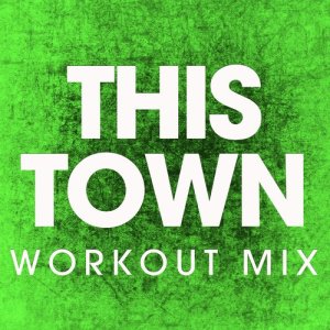 收聽Power Music Workout的This Town (Extended Workout Mix)歌詞歌曲