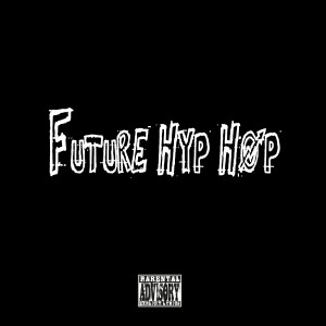 Future Hyp-Hop (Explicit)