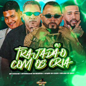 Afinho do Fluxo的专辑Trajadão Com os Cria (Explicit)