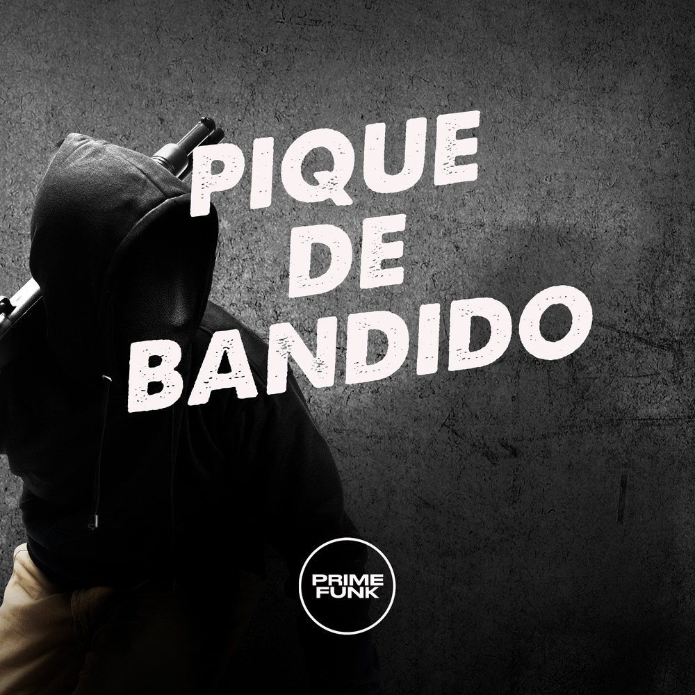 PIQUE DE BANDIDO (Explicit)