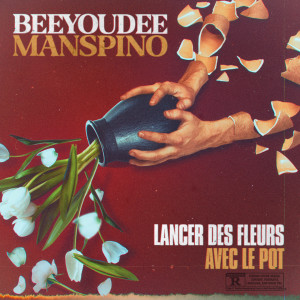 Album Lancer des fleurs avec le pot (Explicit) oleh Beeyoudee