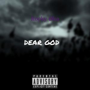 Listen to Dear God (feat. TC & Killa the legend) [with Bandlap] song with lyrics from Rocky Øka