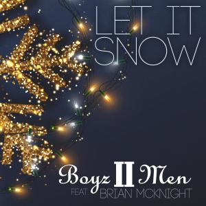 收聽Boyz II Men的Let It Snow (feat. Brian Mcknight) (2020 Holiday Edition)歌詞歌曲