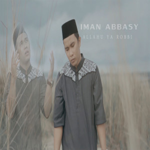 Dengarkan Allahu Ya Robbi lagu dari Iman Abbasy dengan lirik
