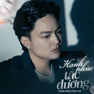อัลบัม Hạnh Phúc Tắc Đường (Remix) ศิลปิน Finn Nguyên Hy
