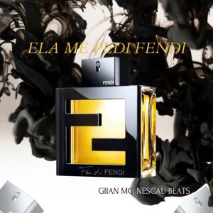 Listen to Ela Me Pedi Fendi (Explicit) song with lyrics from Giian Mc