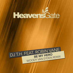 Listen to Be My Hero (Woody van Eyden Remix) (其他|Woody van Eyden Remix) song with lyrics from DJ T.H.