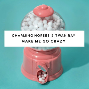 收聽Charming Horses的Make Me Go Crazy歌詞歌曲