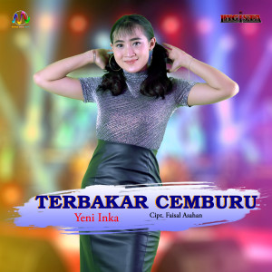 Dengarkan Terbakar Cemburu lagu dari Yeni Inka dengan lirik