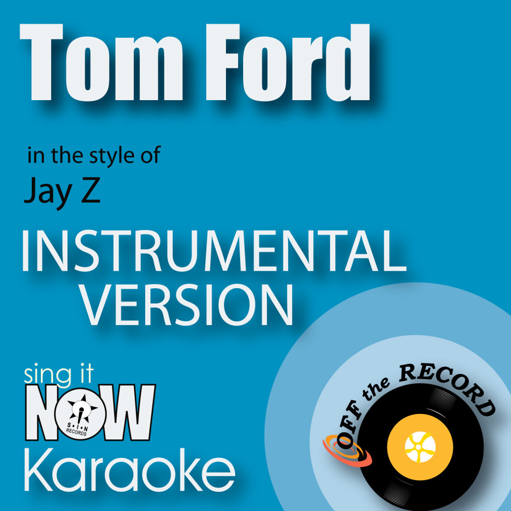 Tom Ford (In the Style of Jay Z) [Instrumental Karaoke Version]