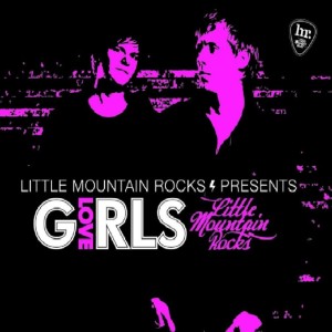 Listen to Little Mountain Rocks presents Love Girls (Mix) song with lyrics from Love Girls