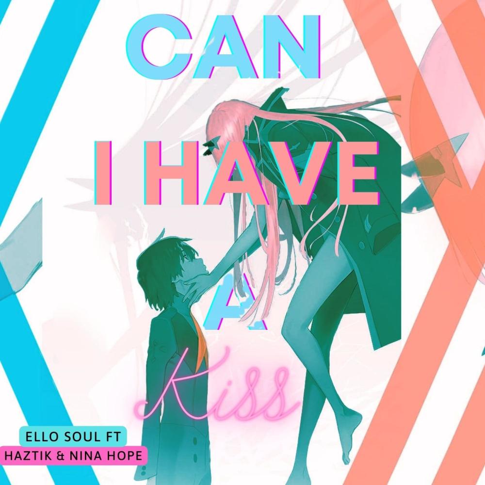Can I Have A Kiss (feat. Haztik & Nina Hope) (Explicit)
