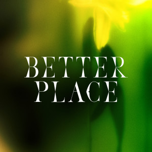 อัลบัม Better Place (single edit) ศิลปิน Dez Mona