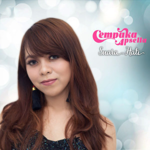 ดาวน์โหลดและฟังเพลง Suara Hati พร้อมเนื้อเพลงจาก Cempaka Apsella