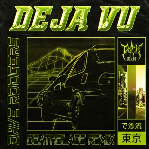 Deja Vu (Deathblade Remix)