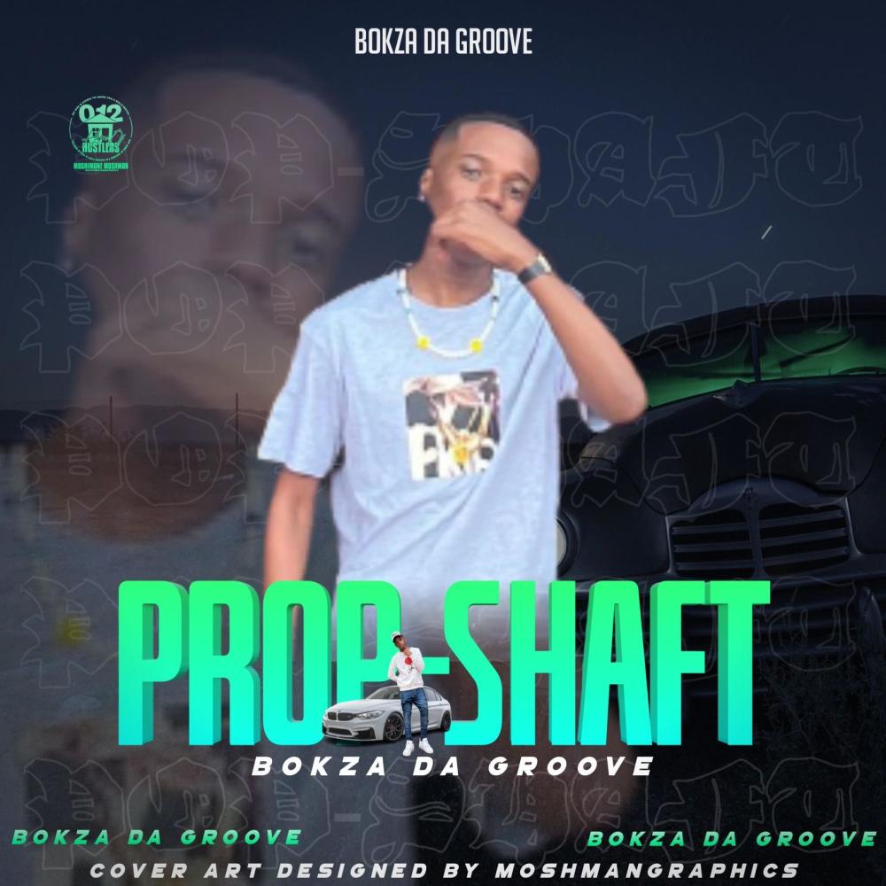 Prop-Shaft (feat. TSWELO DA DEEJAY)