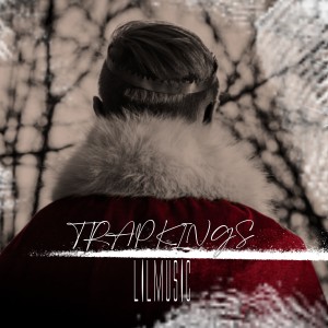 Listen to Trapkings (Explicit) song with lyrics from LilMusic