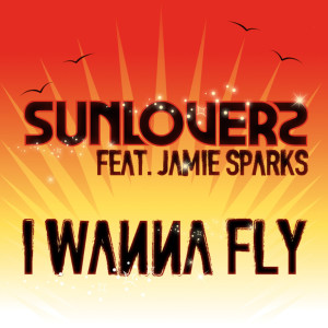收聽Sunloverz的I Wanna Fly (Club Mix)歌詞歌曲