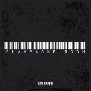 Album Champagne Room (Explicit) from Rsv Breezi