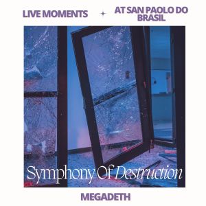 Megadeth的專輯Live Moments (At San Paolo Do Brasil) - Symphony Of Destruction