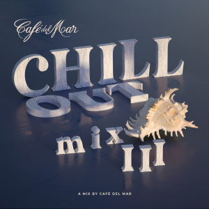 Album Café del Mar Ibiza Chillout Mix III (DJ Mix) oleh Cafe Del Mar