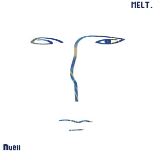 收聽nuell的Melt歌詞歌曲
