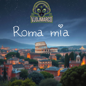 Roma mia dari vjdjmarco