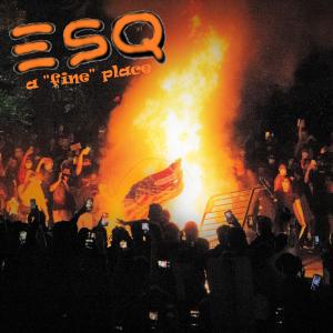 收聽Esq的a "fine" place歌詞歌曲