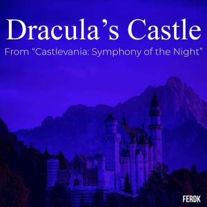 Dracula's Castle (From "Castlevania: Symphony of the Night") (Metal Version) dari Ferdk