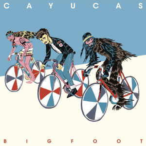 อัลบัม Bigfoot ศิลปิน Cayucas